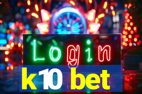 k10 bet